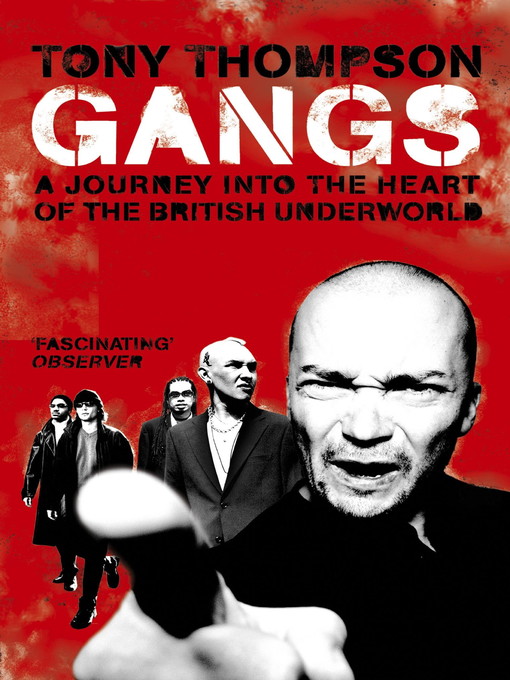 Gangs (eBook): A Journey into the Heart of the British Underworld
